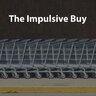 The Impulsive Buy